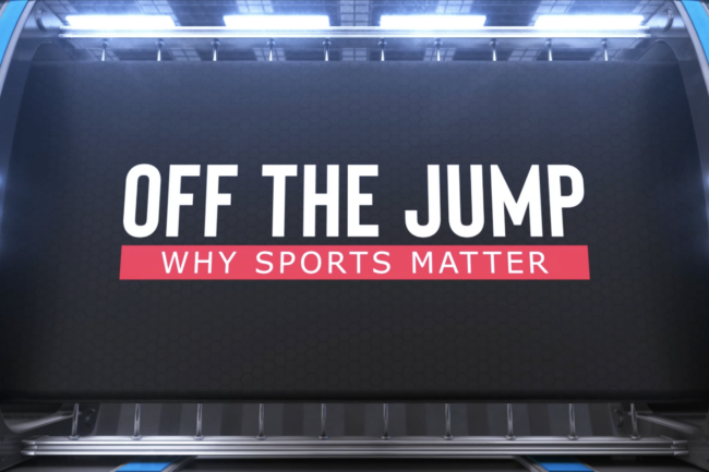 Off the Jump: Why Sports Matter