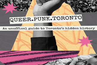 Collage of photos, including a black and white picture of a crowd, an orange crayon scribbles, a black and white fist, and a woman lying down. The text ontop of it all reads "Queer Punk Toronto: An unofficial guide to Toronto's hidden history"